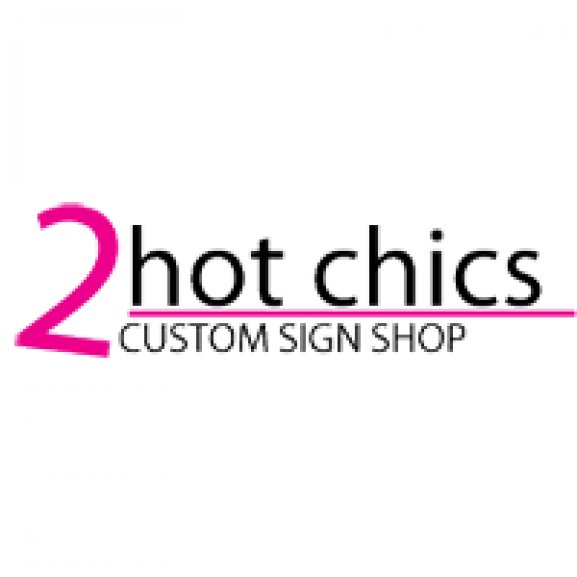 2Hot Chics Custom Sign Shop Logo